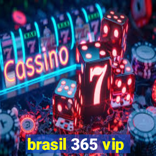 brasil 365 vip